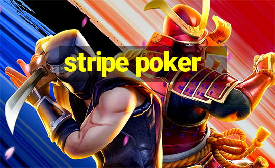 stripe poker