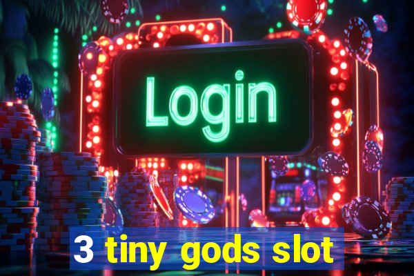 3 tiny gods slot