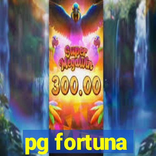 pg fortuna