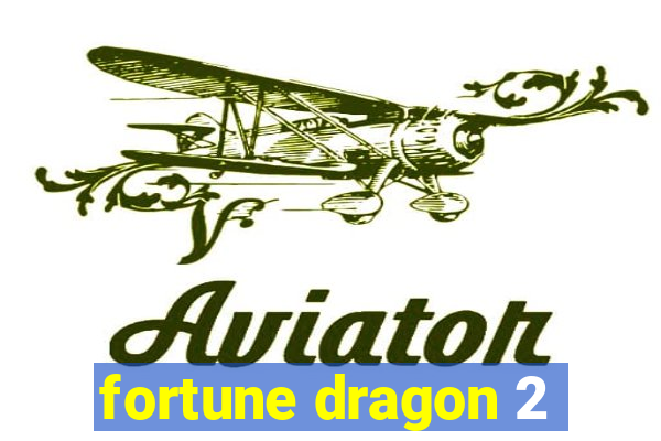 fortune dragon 2