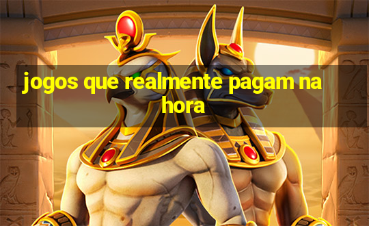 jogos que realmente pagam na hora