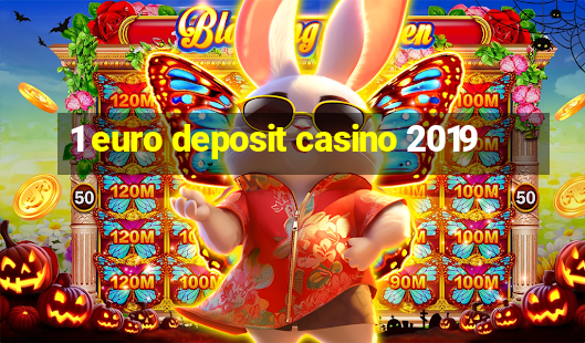 1 euro deposit casino 2019