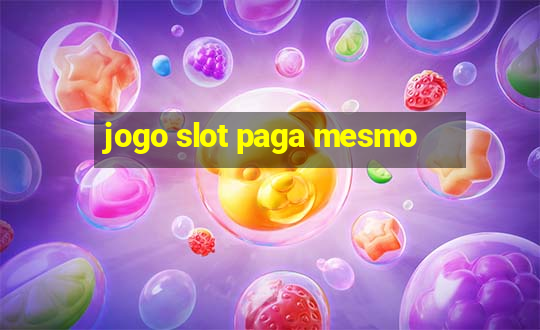 jogo slot paga mesmo