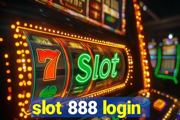 slot 888 login