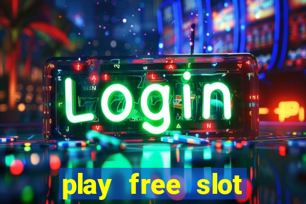 play free slot machine games now