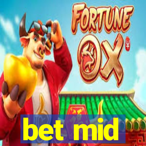 bet mid