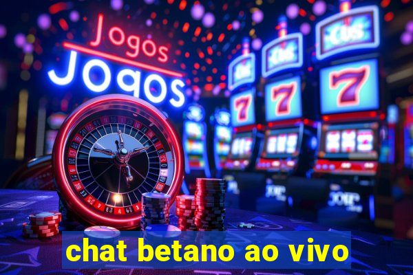 chat betano ao vivo