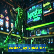 casino joy video slot