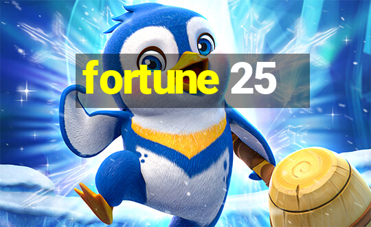 fortune 25