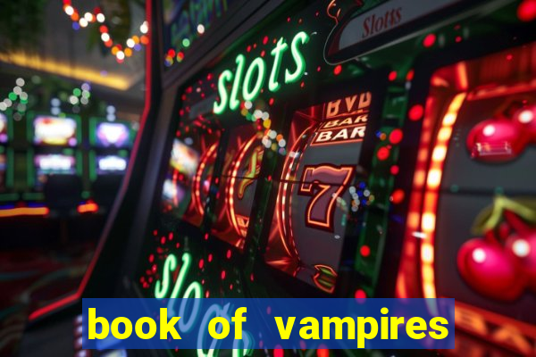 book of vampires slot free play