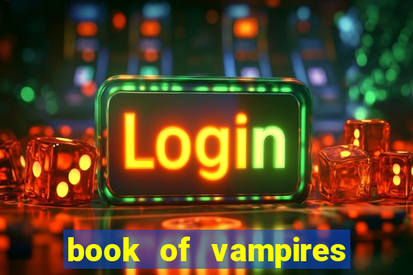 book of vampires slot free play