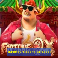 pacotes viagens salvador