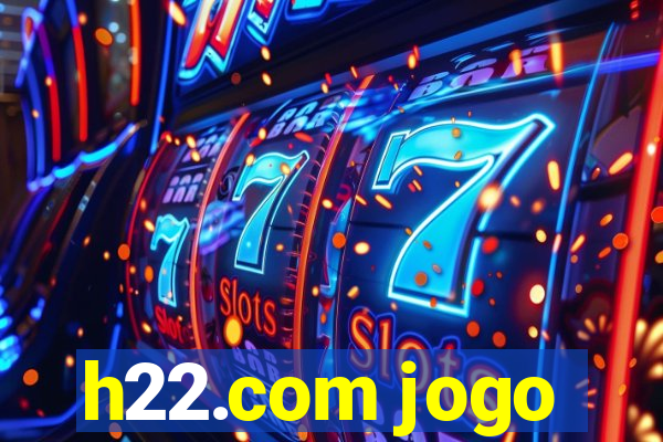 h22.com jogo