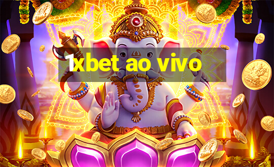 1xbet ao vivo