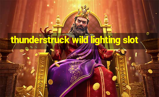 thunderstruck wild lighting slot