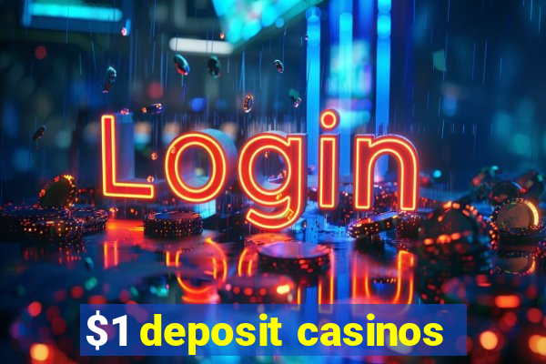 $1 deposit casinos