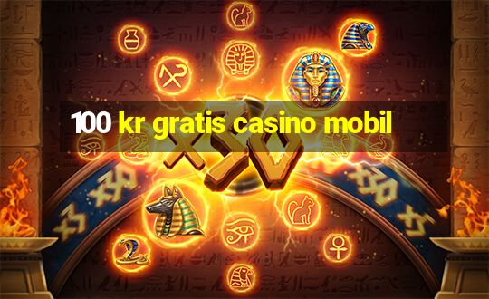 100 kr gratis casino mobil