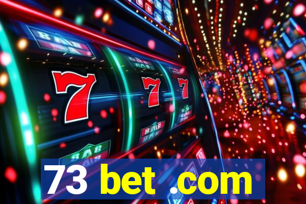 73 bet .com