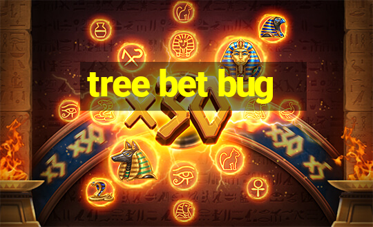 tree bet bug