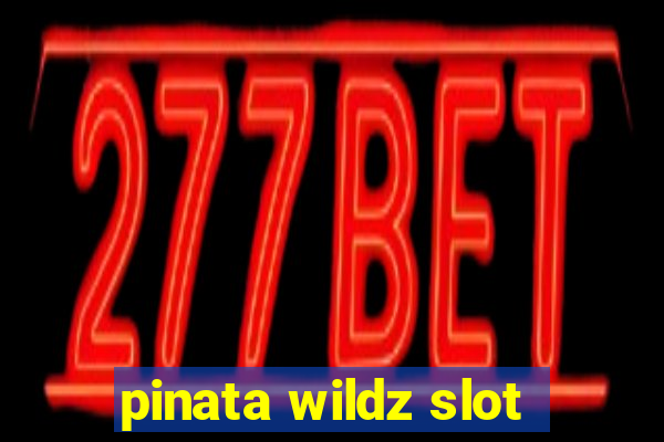 pinata wildz slot