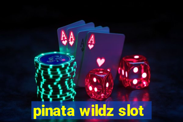 pinata wildz slot