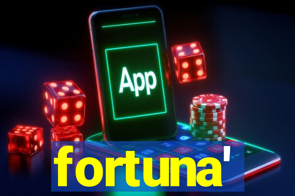 fortuna'