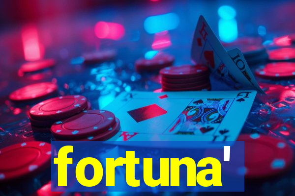 fortuna'