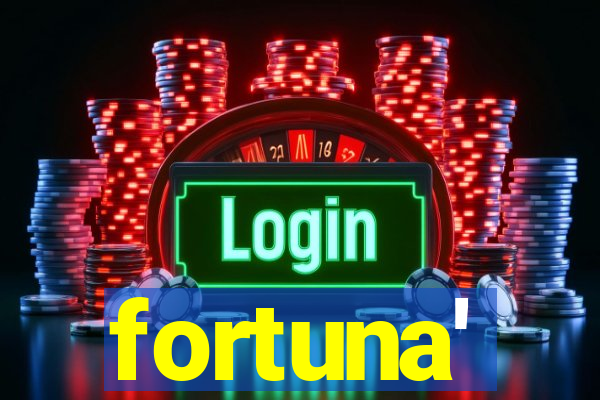 fortuna'