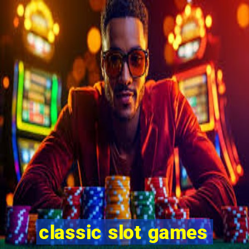 classic slot games