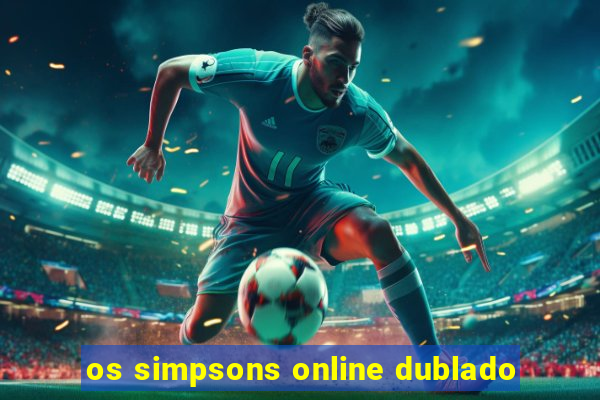 os simpsons online dublado