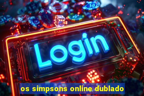 os simpsons online dublado