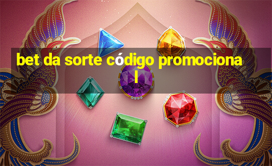 bet da sorte código promocional