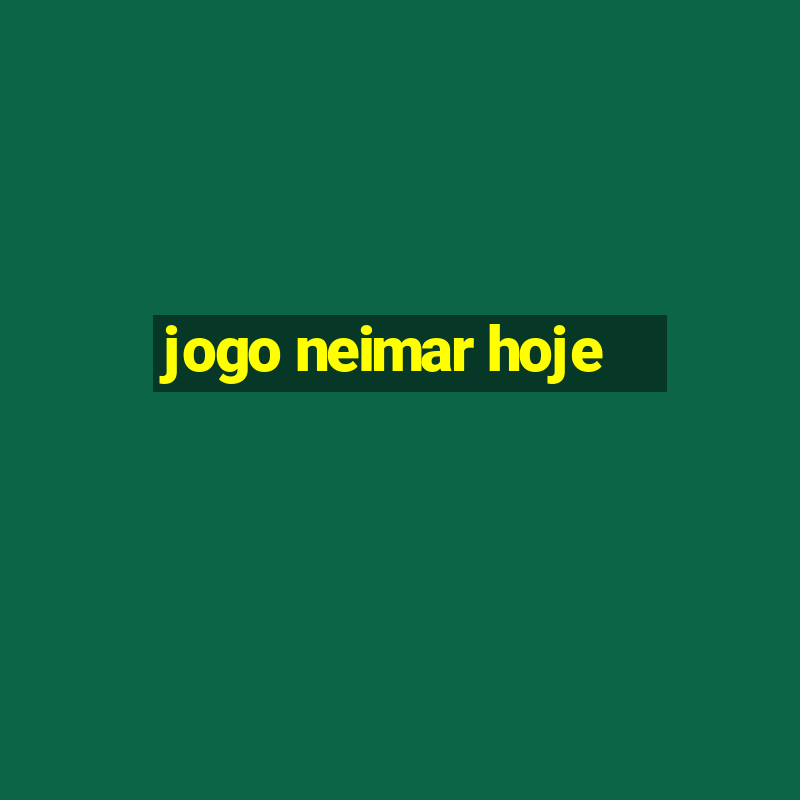 jogo neimar hoje