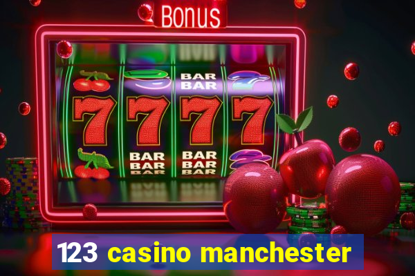 123 casino manchester