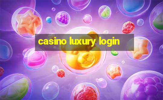 casino luxury login