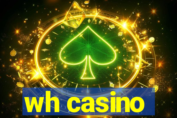 wh casino