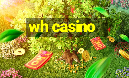 wh casino