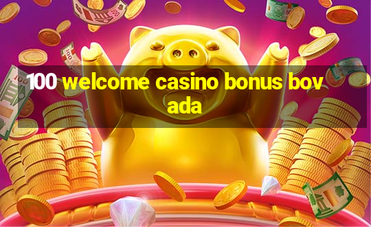 100 welcome casino bonus bovada