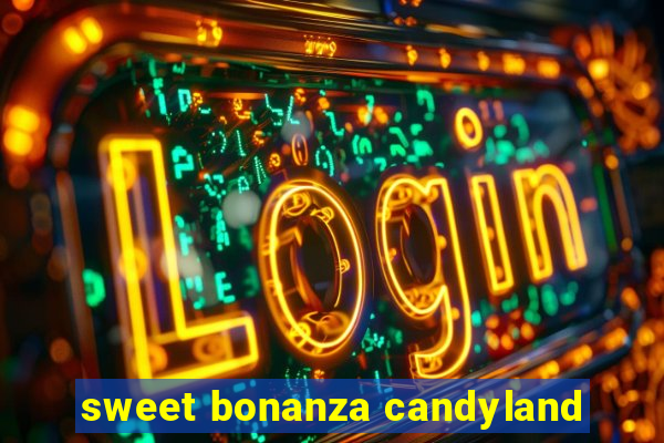 sweet bonanza candyland