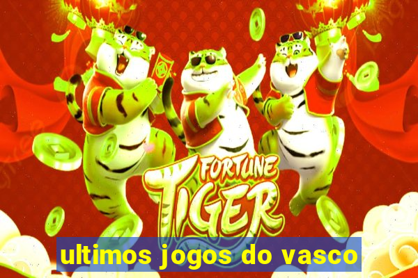 ultimos jogos do vasco