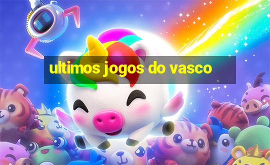 ultimos jogos do vasco