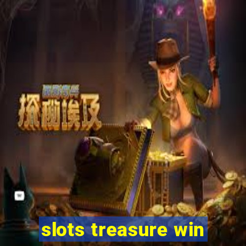 slots treasure win