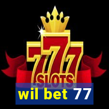 wil bet 77