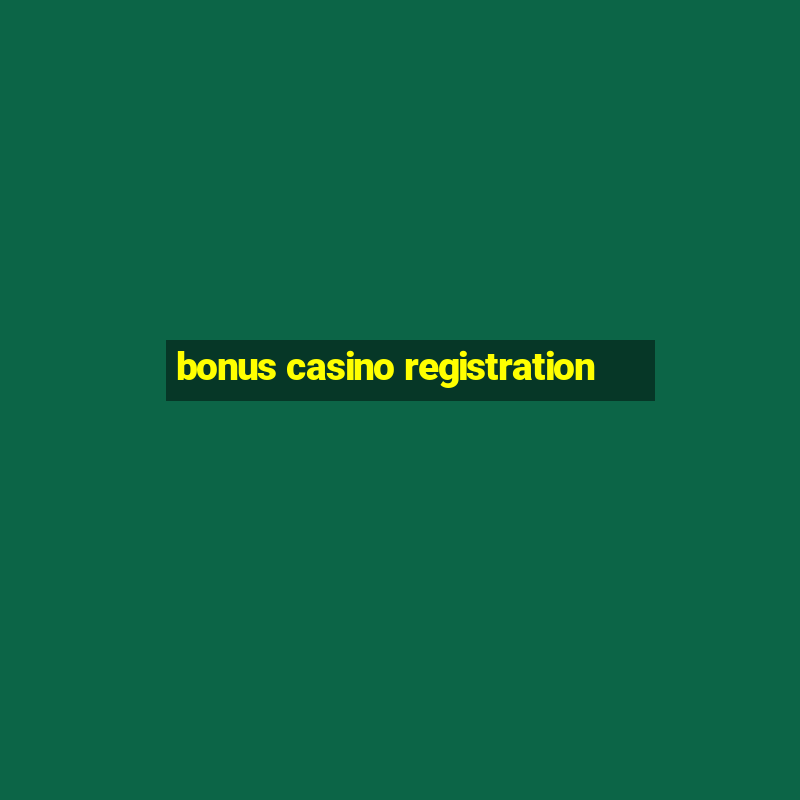 bonus casino registration