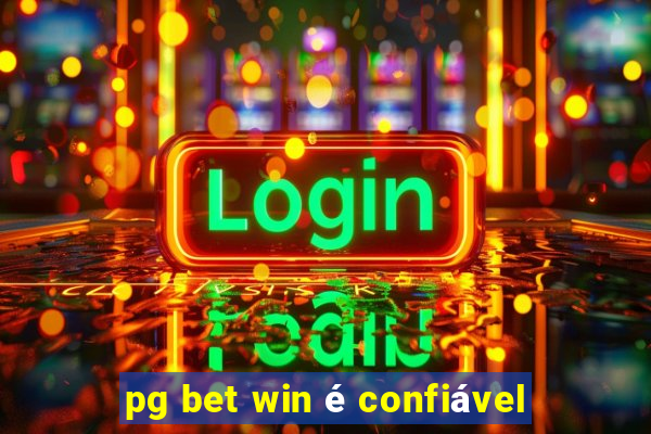 pg bet win é confiável