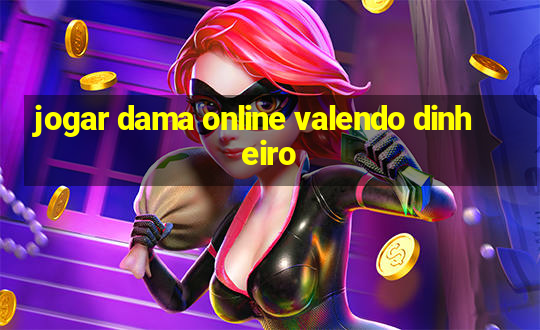 jogar dama online valendo dinheiro