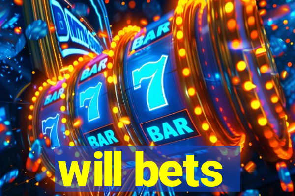 will bets