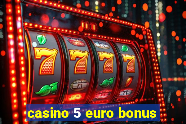 casino 5 euro bonus