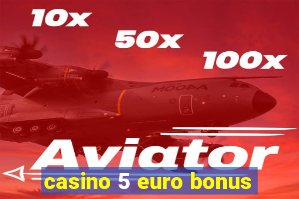 casino 5 euro bonus