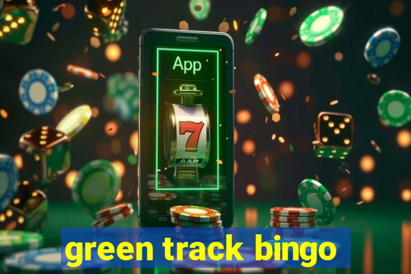 green track bingo